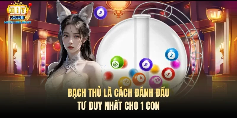 Bạch Thủ Lô – Hướng Dẫn Cách Đánh Chuẩn Cho Tân Binh Bạch thủ là cách đánh đầu tư duy nhất cho 1 con
