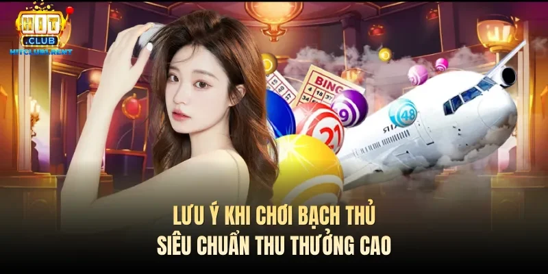 Bạch Thủ Lô – Hướng Dẫn Cách Đánh Chuẩn Cho Tân Binh Lưu ý khi chơi bạch thủ siêu chuẩn thu thưởng cao