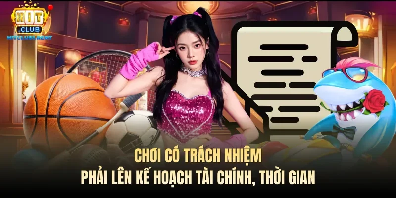 Chơi Có Trách Nhiệm – Thông Tin Bet Thủ Cần Biết Chơi có trách nhiệm phải lên kế hoạch tài chính, thời gian