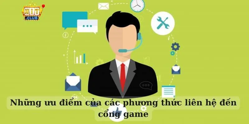 Liên hệ Hitclub Những ưu điểm của các phương thức liên hệ đến cổng game