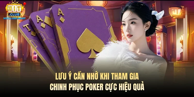 Mẹo Chơi Poker – Top 5 Tips Chinh Phục Game Hiệu Quả Lưu ý cần nhớ khi tham gia chinh phục Poker cực hiệu quả
