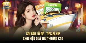 soi cau lo de tips bi kip choi hieu qua thu thuong cao