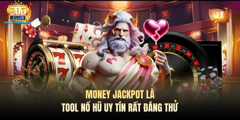 Tool Nổ Hũ – Tuyệt Chiêu Săn Thưởng Khủng Chỉ Sau 1 Phút Money Jackpot là tool nổ hũ uy tín rất đáng thử